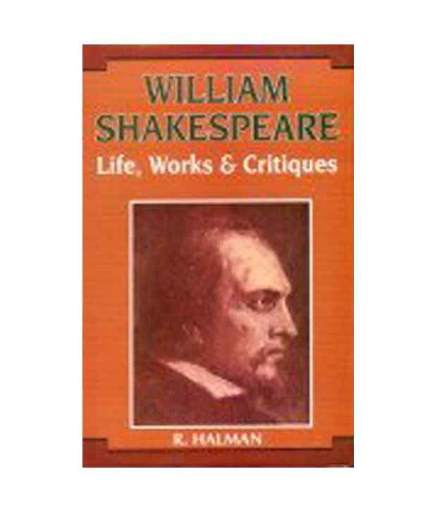 The life and works of william shakepeare