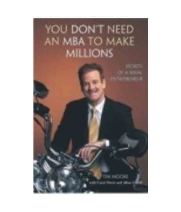 Value Of An Mba If You Dont Go Corporate you don t need an mba to make millions buy you don t need Value Of An Mba If You Dont Go Corporate you don t need an mba to make millions buy you don t need