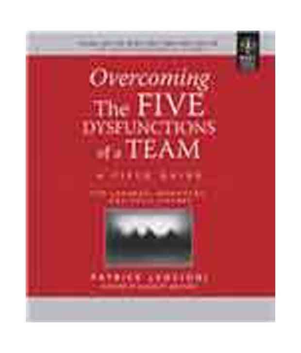 overcoming the five dysfunctions of a Does your team commit one of the five dysfunctions of a team fortunately, the causes of team dysfunction are both identifiable & curable try our team and self assessment now. overcoming the five dysfunctions of a Does your team commit one of the five dysfunctions of a team fortunately, the causes of team dysfunction are both identifiable & curable try our team and self assessment now.