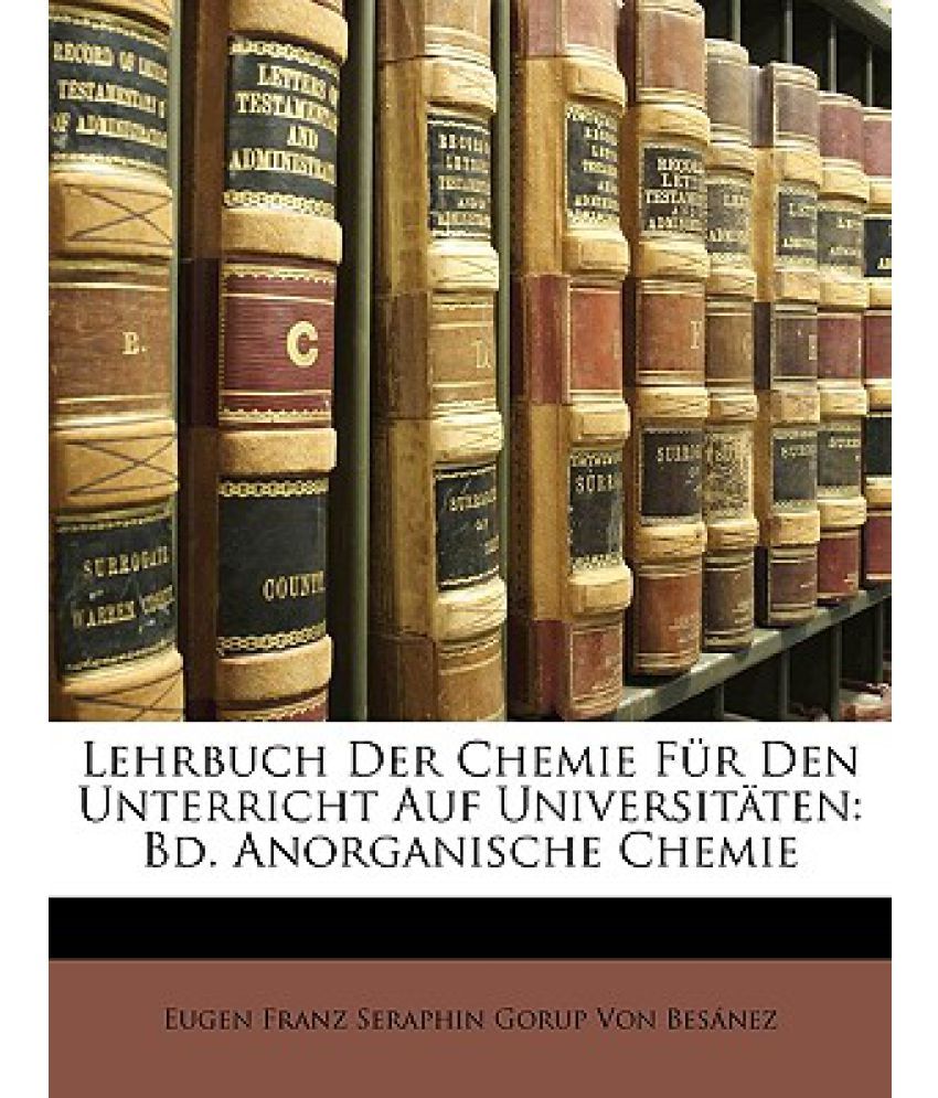 Lehrbuch Der Chemie Fur Den Unterricht Auf Universitaten Erster Band