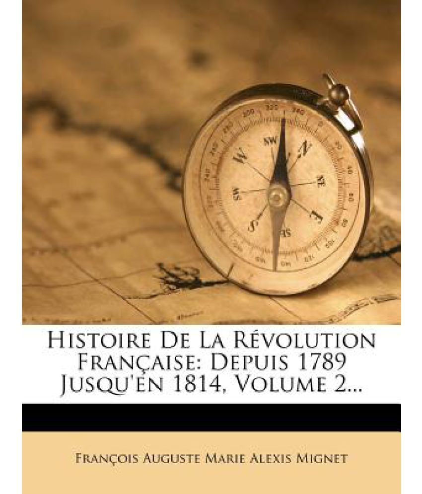 Histoire De La R Volution Fran Aise Depuis Jusqu En Volume