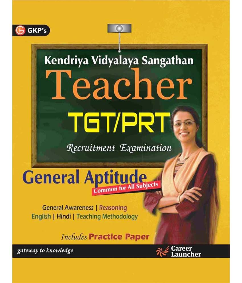 KENDRIYA VIDYALAYA SANGATHAN TEACHER TGT/PRT (GENERAL APTITUDE ...