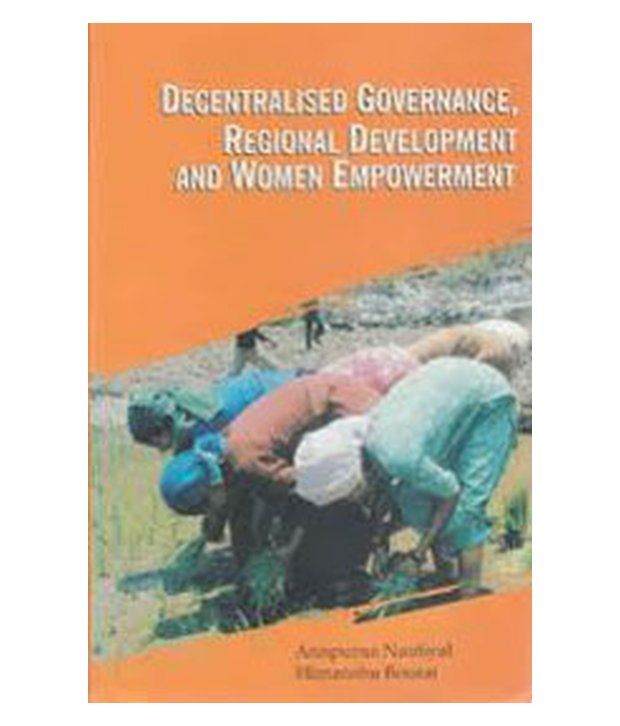     			Decentralised governance regional development and women empowerment