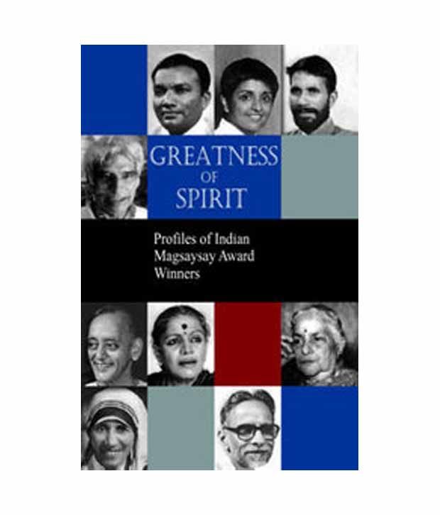     			Greatness of Spirit: Profiles of Indian Magsasay Award Winners