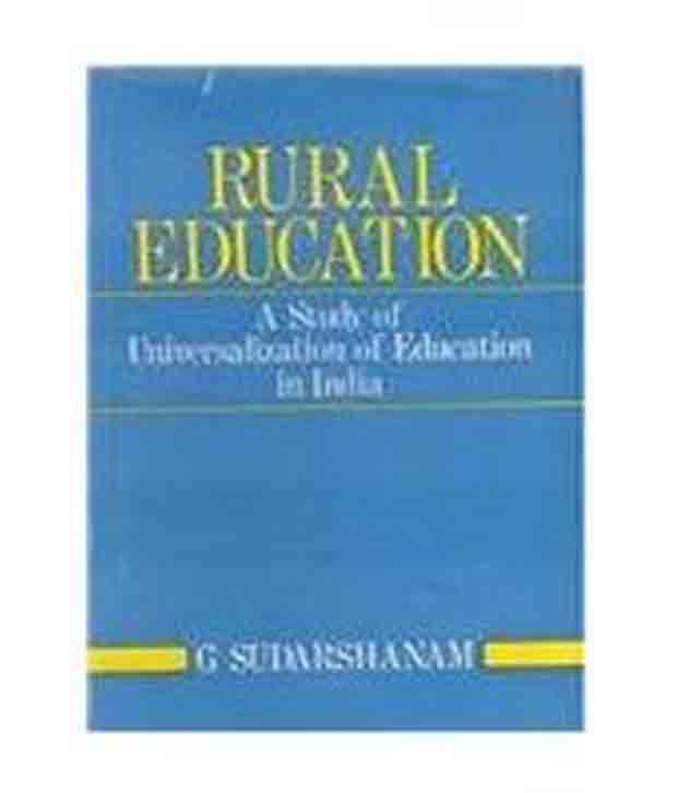     			Rural Education: A Study Of Universalization Of Education In India