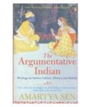 The Argumentative Indian : Writings On Indian Culture, History And Identity