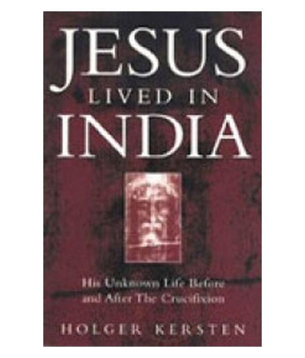     			Jesus Lived In India: His Unknown Life Before And After The Crucifixion