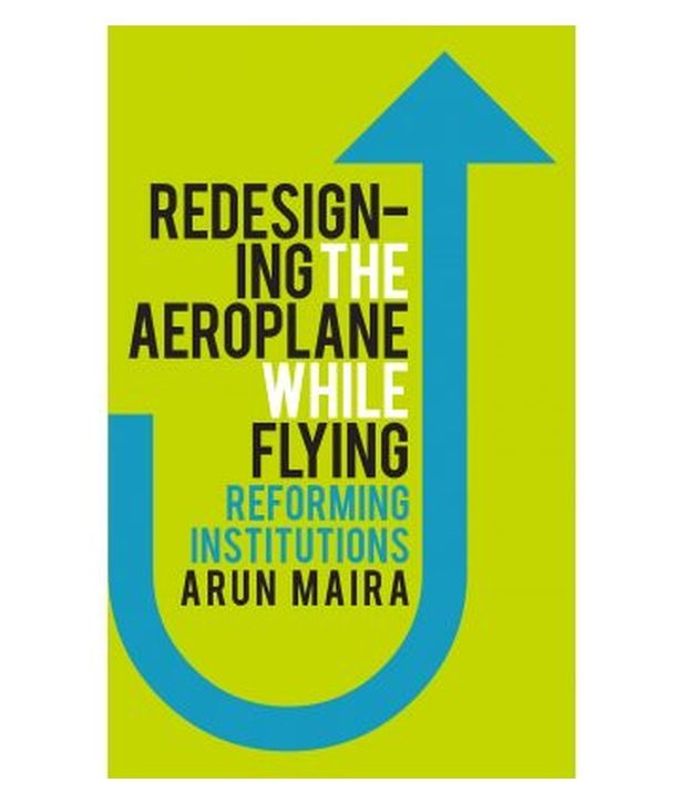     			Redesigning The Aeroplane While Flying Reforming Institutions