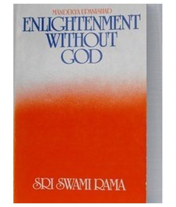     			Enlightenment Without God Manduya Upanishad