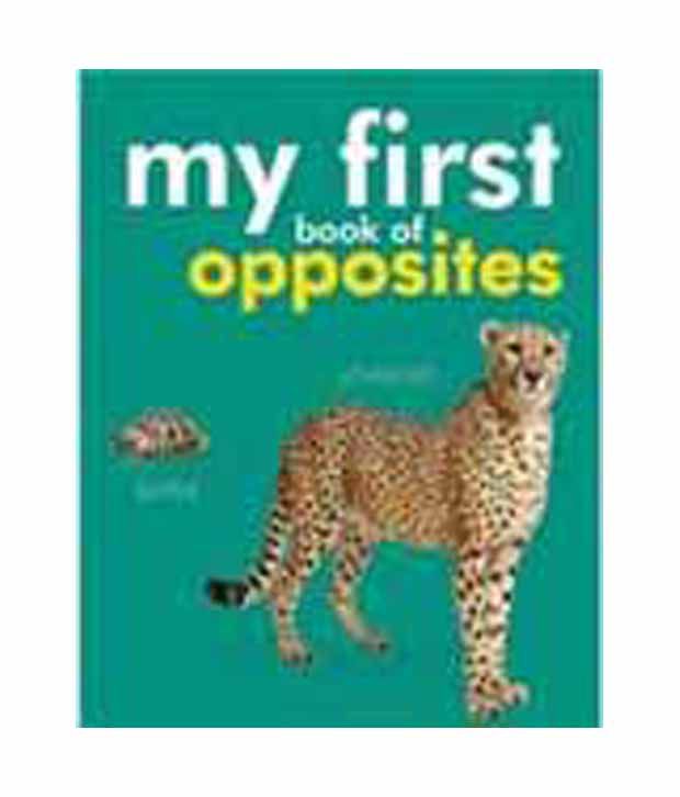     			My First Book Of Opposites