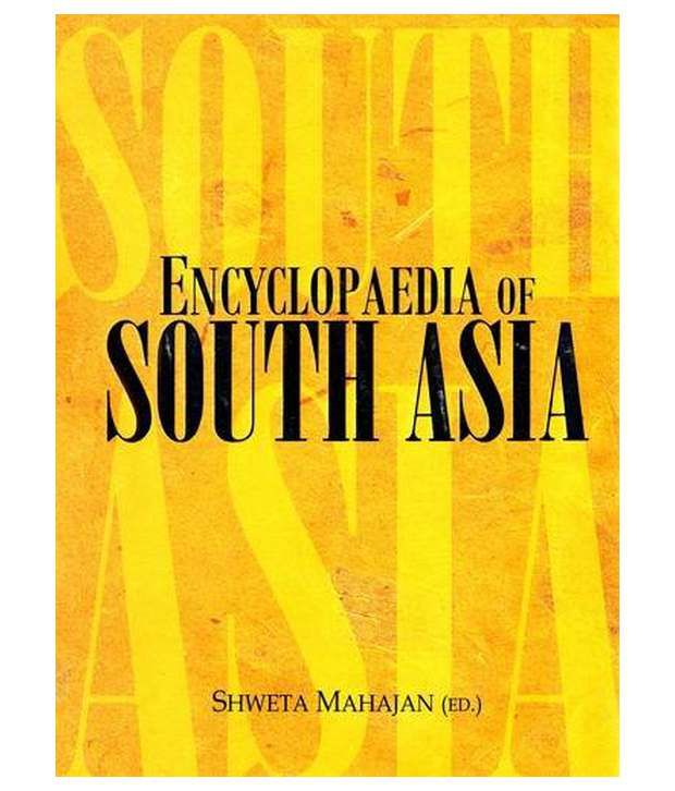     			Encyclopaedia Of South Asia