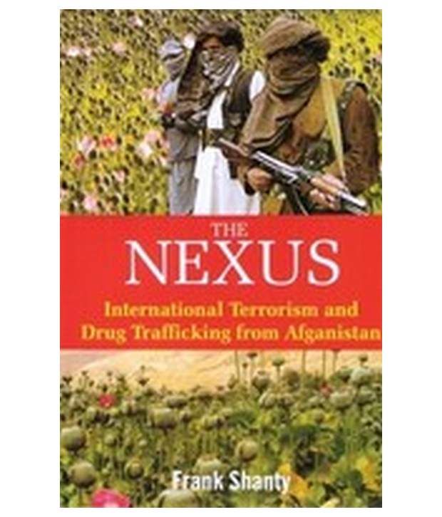     			The Nexus International Terrorism And Drug Trafficking From Afganistan Paperback (English)