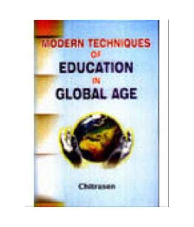     			Modern Techniques Of Education In Global Age