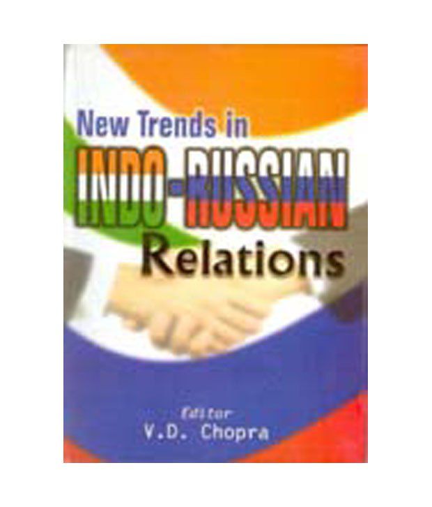     			New Trends In Indo Russian Relations