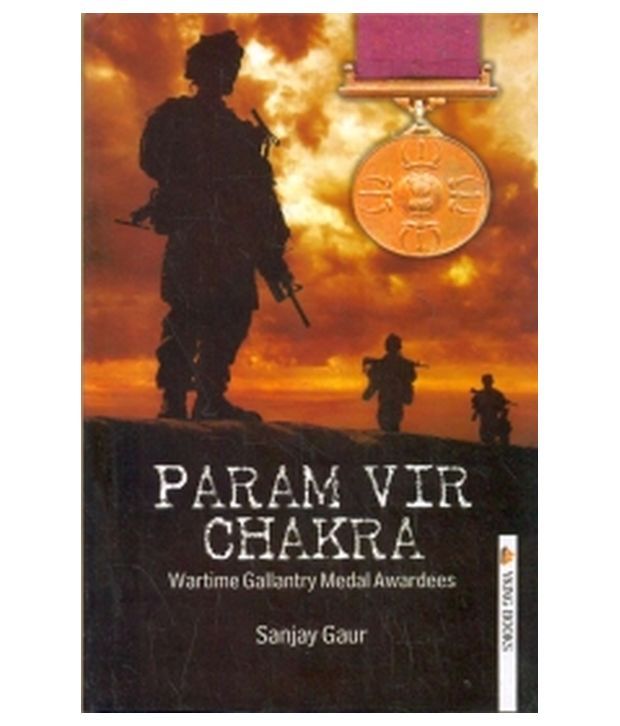 Param Vir Chakra Wartime Gallantry Medal Awardees: Buy Param Vir Chakra ...