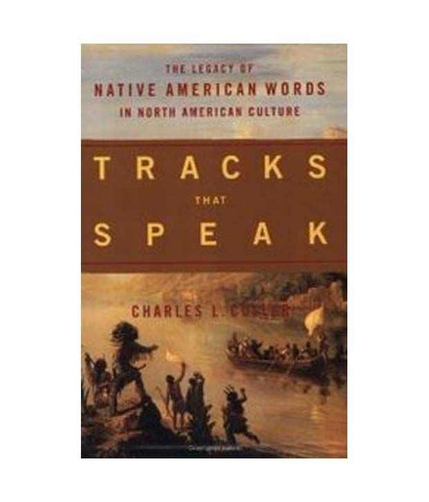 Tracks That Speak The Legacy Of Native American Words In