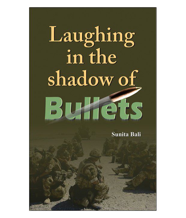     			Laughing In the Shadow of Bullets