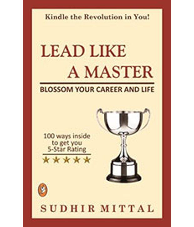     			Lead Like A Master : Blossom Your Career And Life