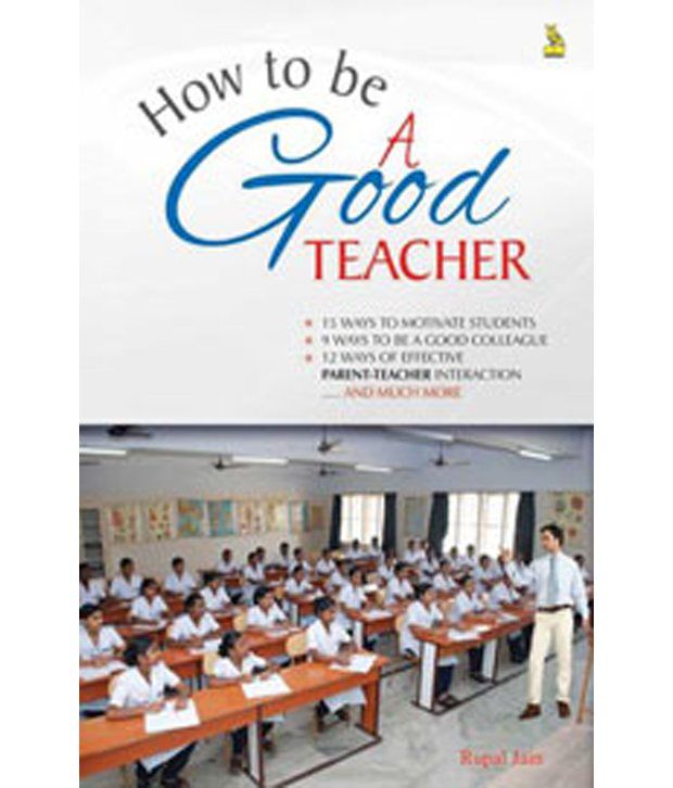     			How To Be A Good Teacher Paperback