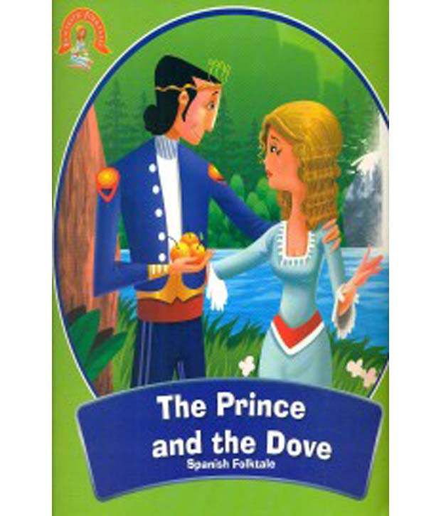     			THE PRINCE AND THEDOVE SPANISH FOLKTALE