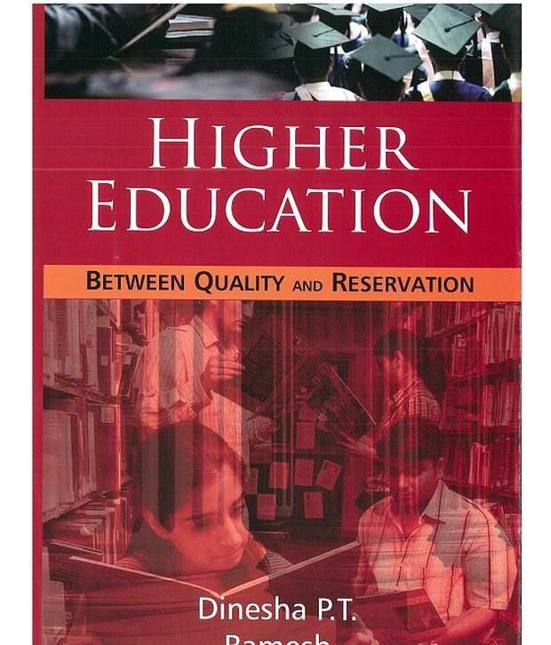     			Higher Education: Between Quality And Reservation Or Inclusive Higher Education: A New Dimension