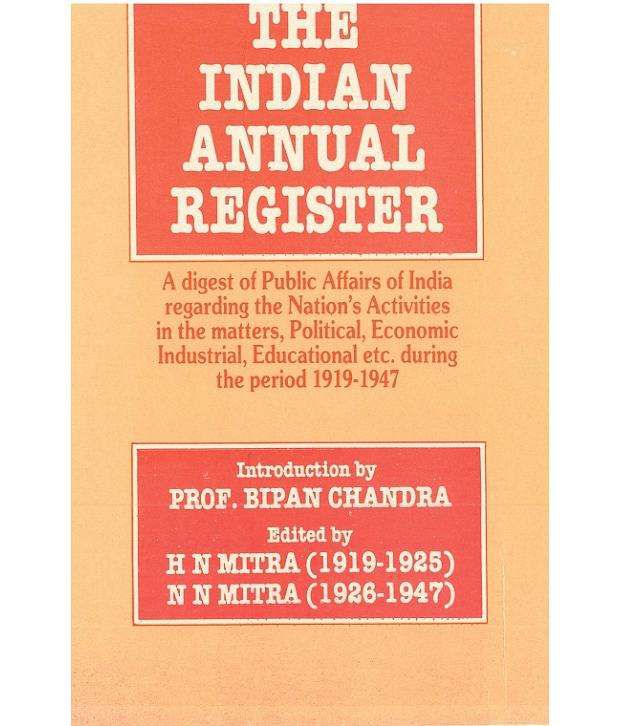     			The Indian Annual Register: A Digest Of Public Affairs Of India Regarding The Nation's Activities In The Matters, Political, Econo