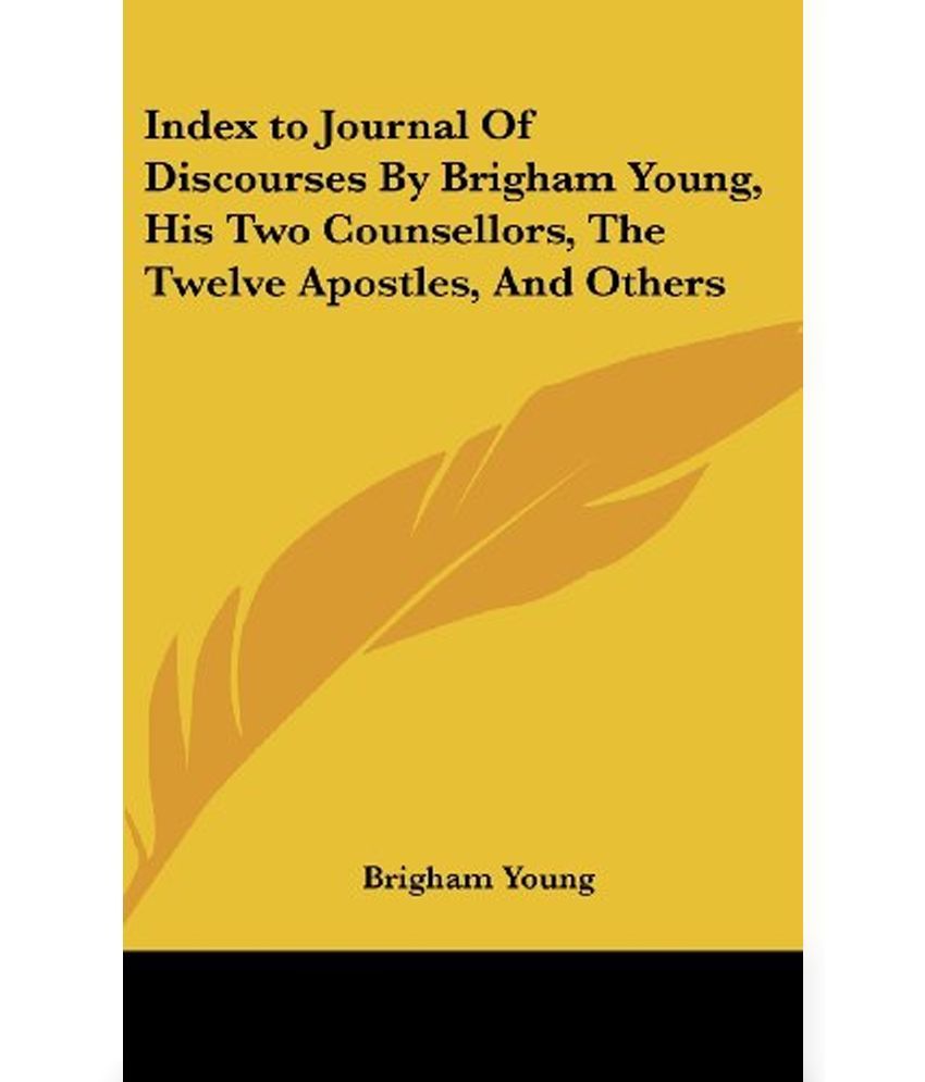 Index To Journal Of Discourses By Brigha Buy Index To Journal Of Discourses By Brigha Online At Low Price In India On Snapdeal