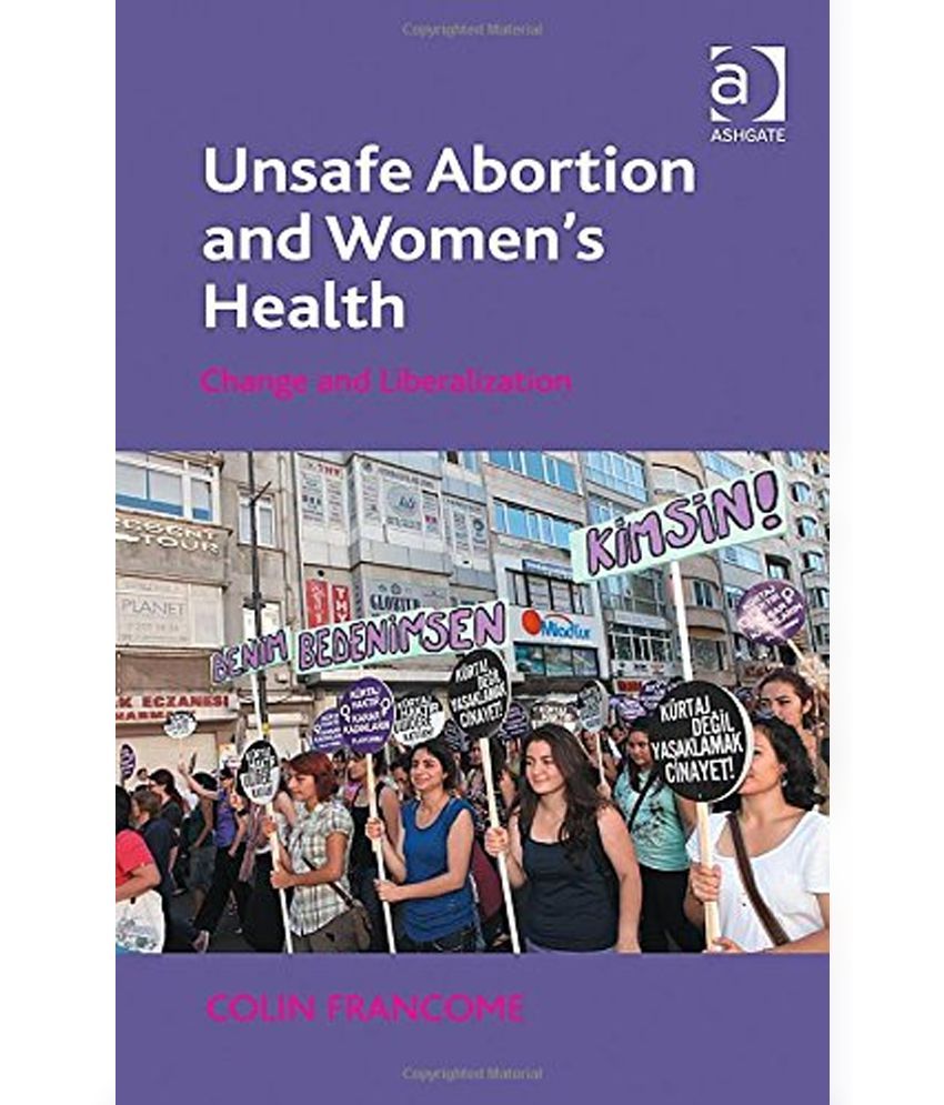 Unsafe Abortion And Womens Health: Buy Unsafe Abortion And Womens ...