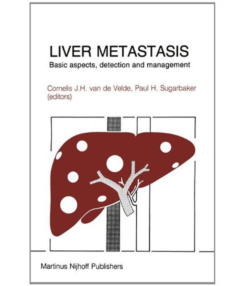 Liver Metastasis: Basic Aspects, Detection and Management: Buy Liver ...