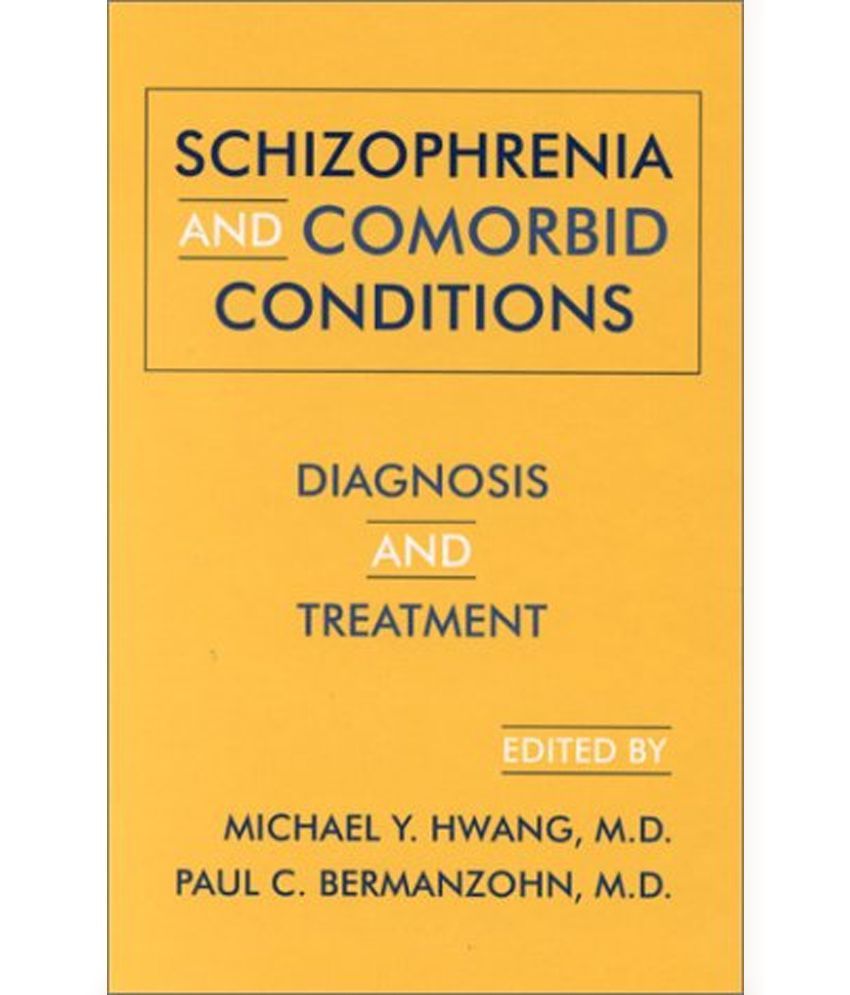 Schizophrenia and Comorbid Conditions Buy Schizophrenia and Comorbid