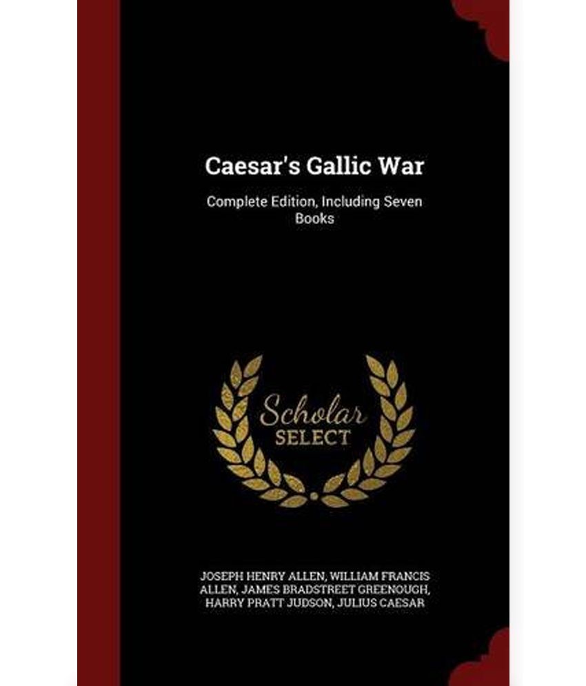 Caesar's Gallic War: Complete Edition, Including Seven Books: Buy ...