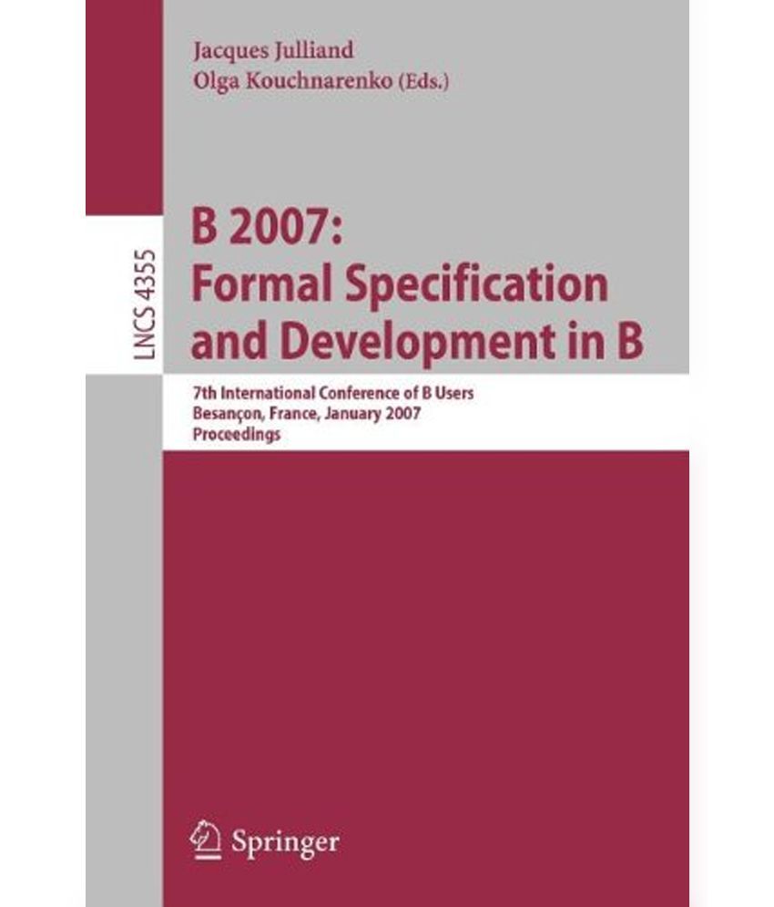 B 2007 Formal Specification And Development In B: Buy B 2007 Formal ...