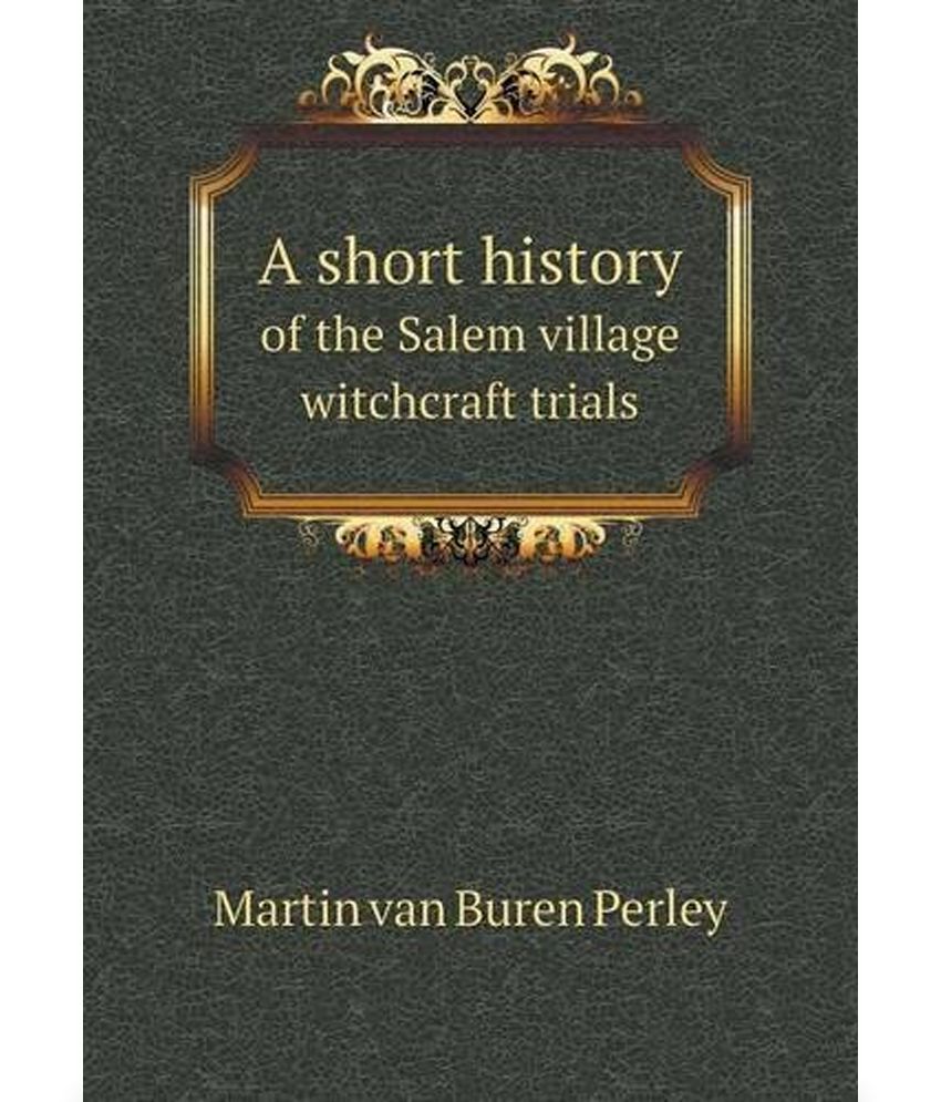 Short History Of The Salem Village Witchcraft Trials: Buy Short History ...