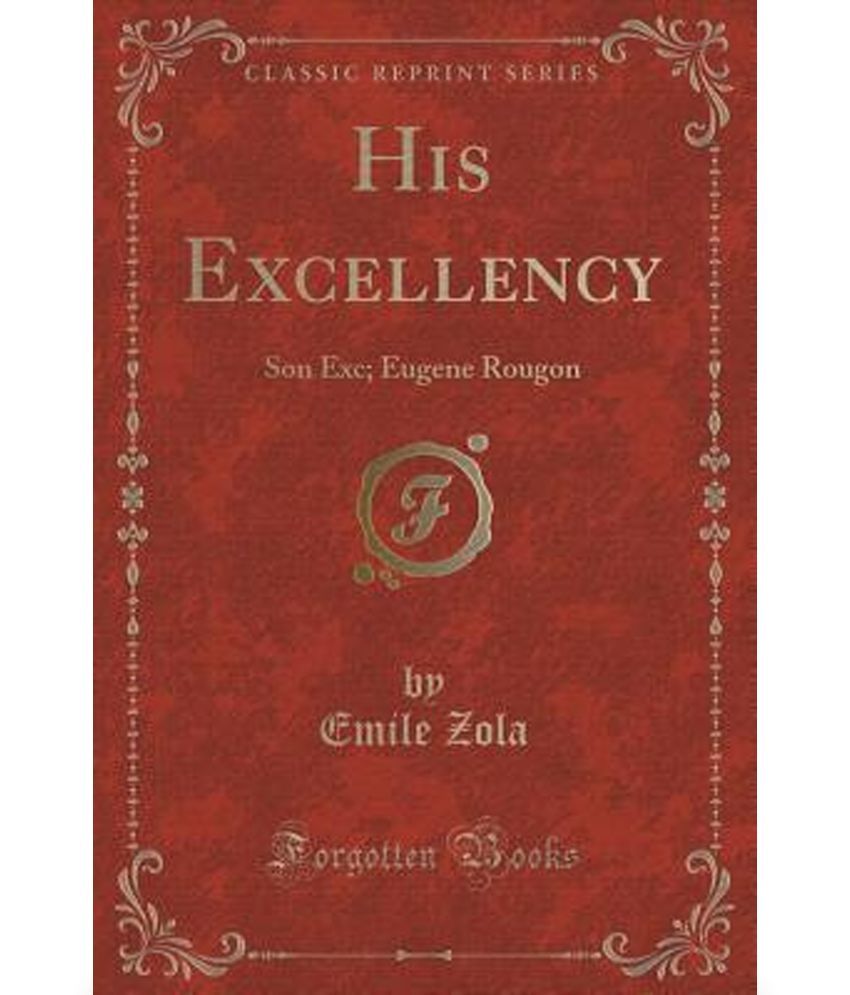 His Excellency: Son Exc; Eugene Rougon (Classic Reprint): Buy His ...