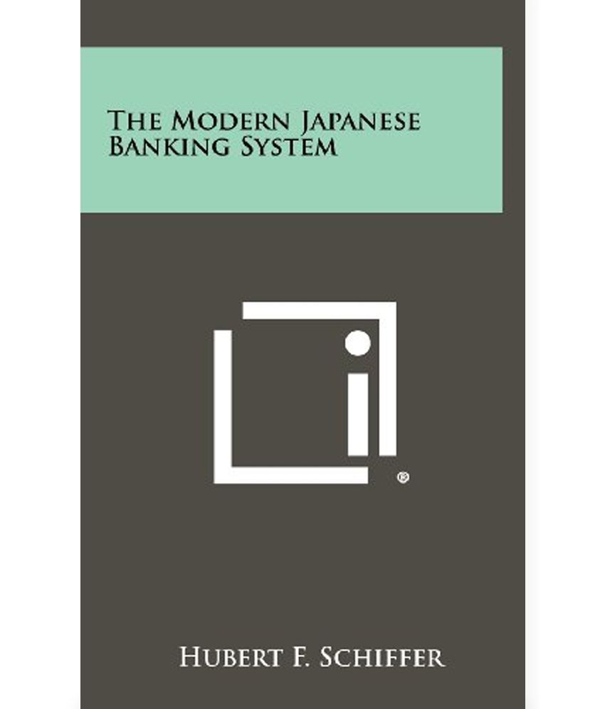 The Modern Japanese Banking System Buy The Modern Japanese Banking