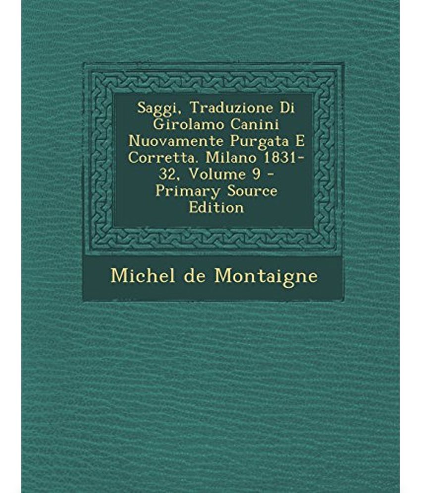 Saggi Traduzione Di Girolamo Canini Nuovamente Purgata E Corretta Milano 1831 32 Volume 9 Buy Saggi Traduzione Di Girolamo Canini Nuovamente Purgata E Corretta Milano 1831 32 Volume 9 Online At Low Price In India On Snapdeal