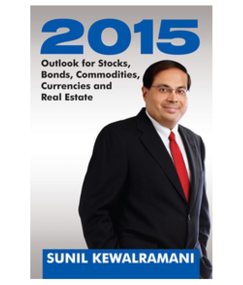 2015 Outlook for Stocks, Bonds, Commodities, Currencies and Real