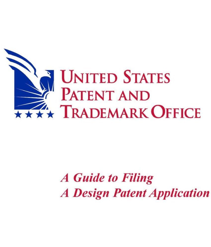 A Guide To Filing A Design Patent Application Buy A Guide To Filing A 