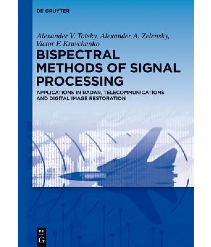 Bispectral Methods of Signal Processing Applications in Radar, and Digital