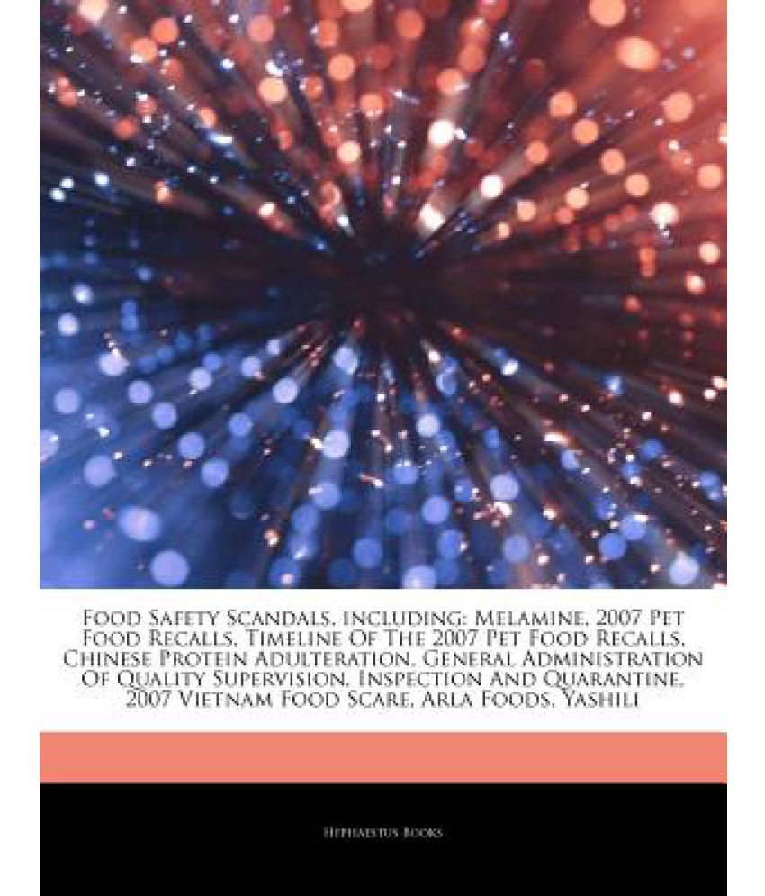 Food Safety Scandals, Including Melamine, 2007 Pet Food Recalls