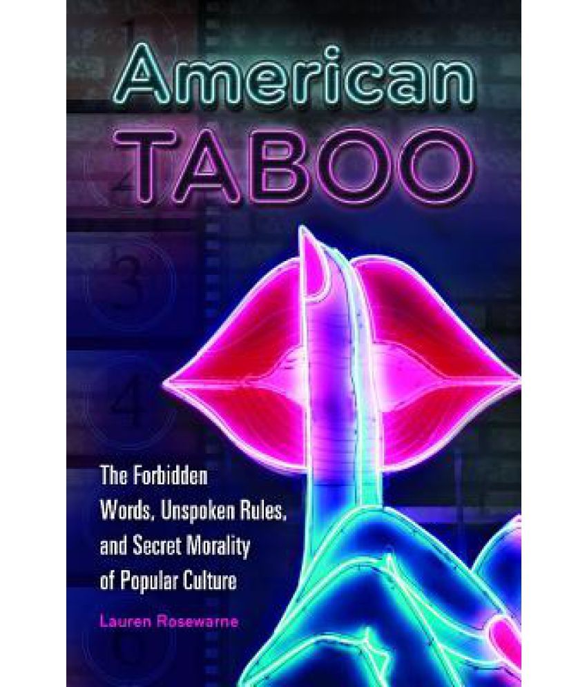 American Taboo The Forbidden Words Unspoken Rules And Secret