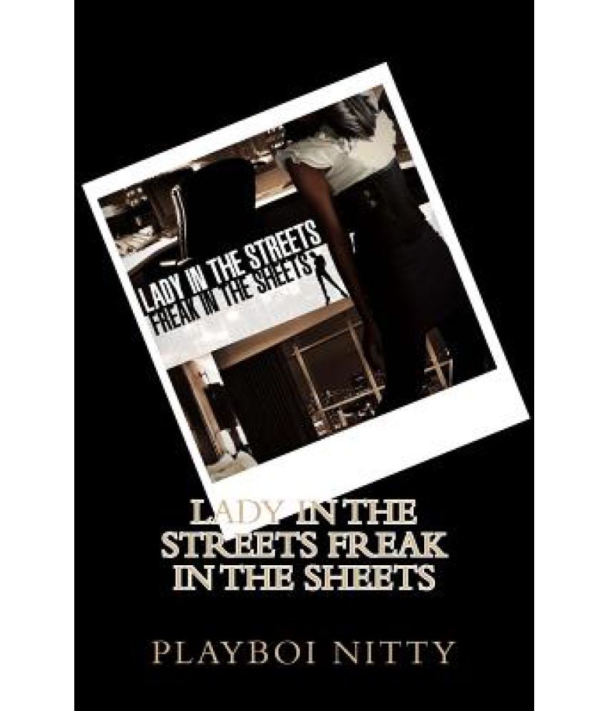 Lady In The Streets Freak In The Sheets Buy Lady In The Streets Freak In The Sheets Online At 