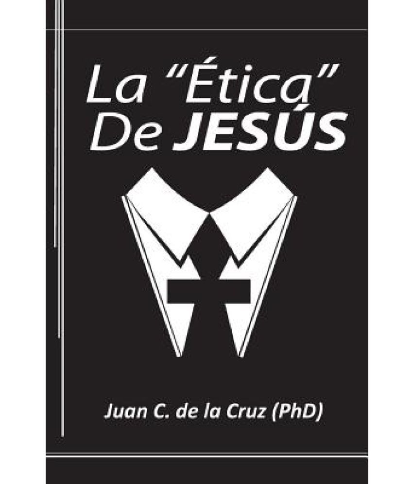 La Etica De Jesus Buy La Etica De Jesus Online At Low Price In India On Snapdeal 8196