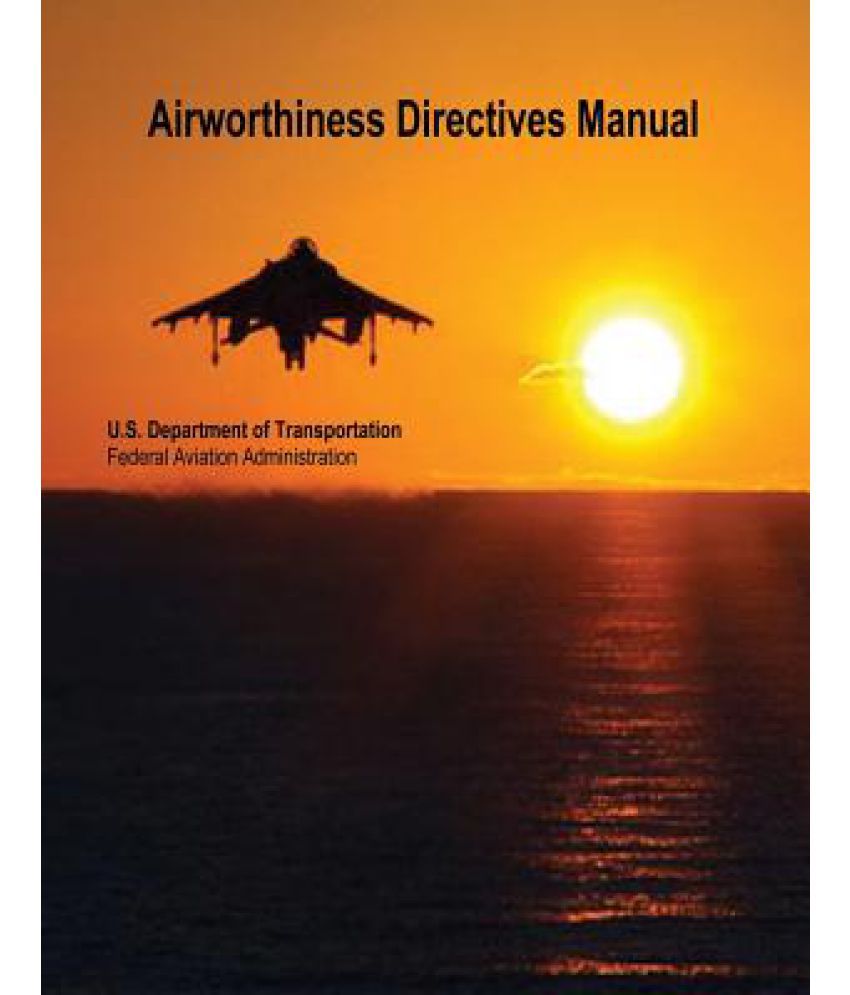 Airworthiness Directives Manual: Buy Airworthiness Directives Manual ...