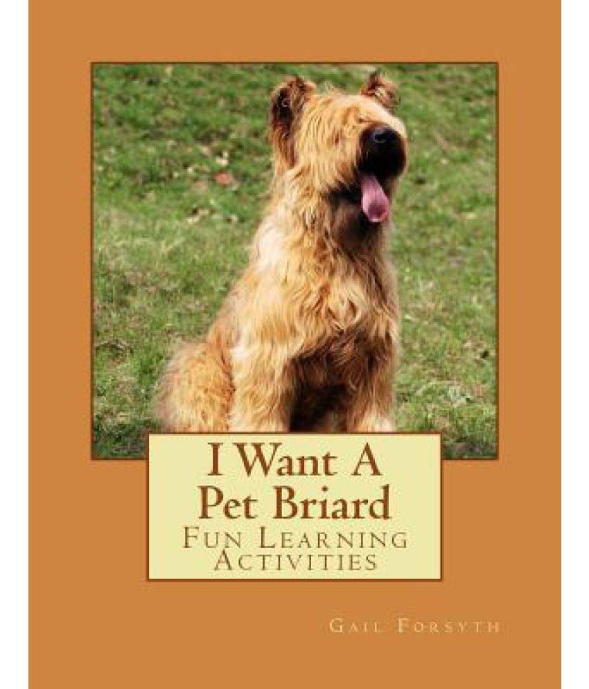 I Want A Pet Briard Fun Learning Activities Pet Briard Fun Learning Activities