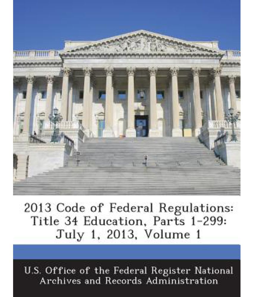 2013 Code of Federal Regulations Title 34 Education, Parts 1299 July