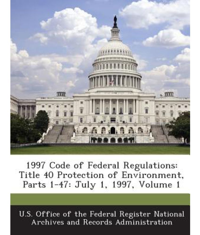 1997 Code of Federal Regulations Title 40 Protection of Environment