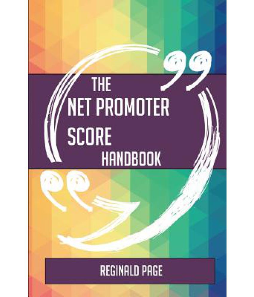 The Net Promoter Score Handbook - Everything You Need To Know About Net ...