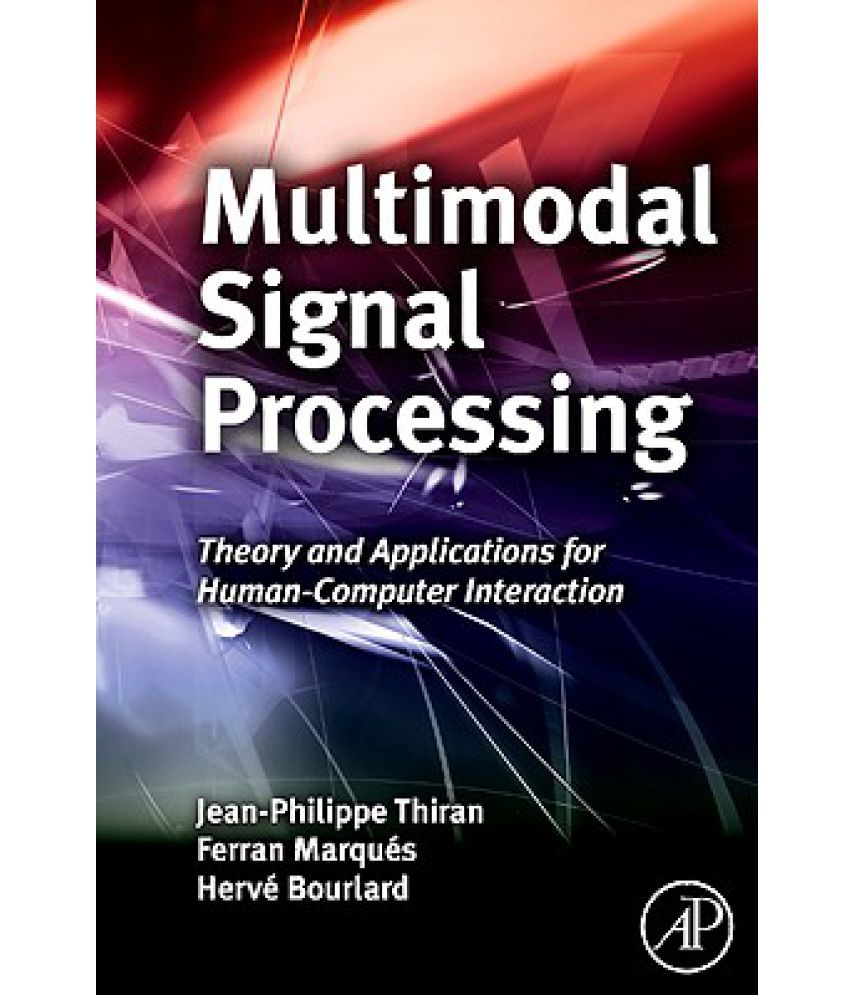 Multimodal Signal Processing Theory and Applications for Human