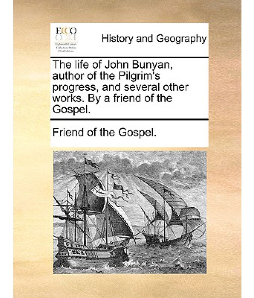 the life and work of john bunyan Or, a discourse showing the richness and glory of the grace and spirit of the gospel, as set forth in scripture by this term, the water of life by john bunyan. the life and work of john bunyan Or, a discourse showing the richness and glory of the grace and spirit of the gospel, as set forth in scripture by this term, the water of life by john bunyan.